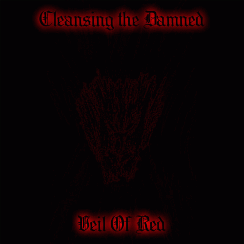 Cleansing The Damned : Veil of Red